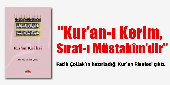 "Kur`an-ı Kerim, Sırat-ı Müstakîm`dir"