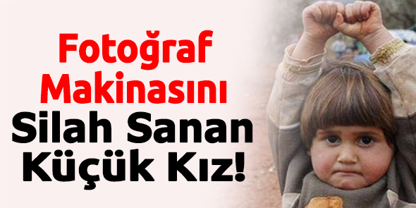 Fotoğraf Makinasını Silah Sanan Küçük Kız!