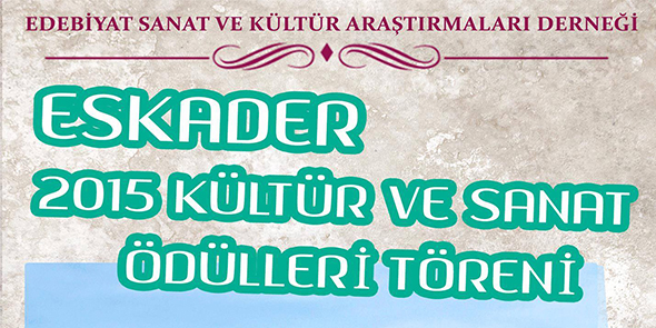 ESKADER 2015 Kültür Sanat Ödülleri Sahiplerini Buluyor