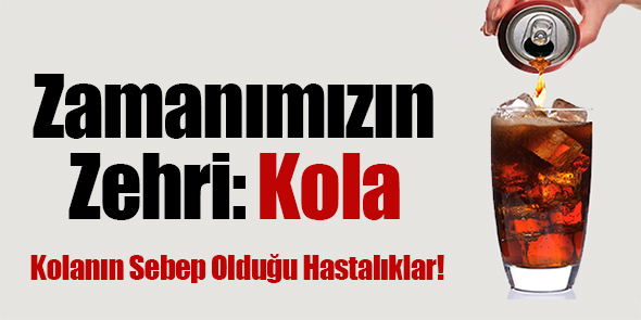 Zamanımızın Zehri: Kola