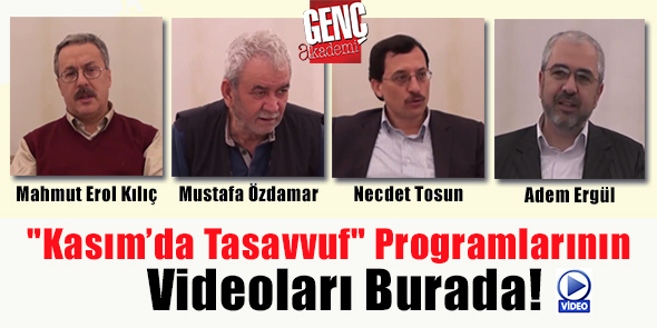 "Kasım`da Tasavvuf" Programlarının Videoları Burada!