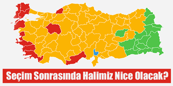 Seçim Sonrasında Halimiz Nice Olacak?