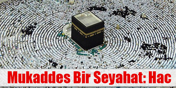 Mukaddes Bir Seyahat: Hac