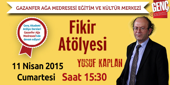 Yusuf Kaplan`la Fikir Atölyesi`ne Davetlisiniz!