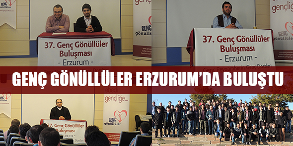 Genç Gönüllüler Erzurum`da Buluştu!