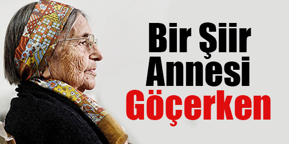 Bir Şiir Annesi Göçerken
