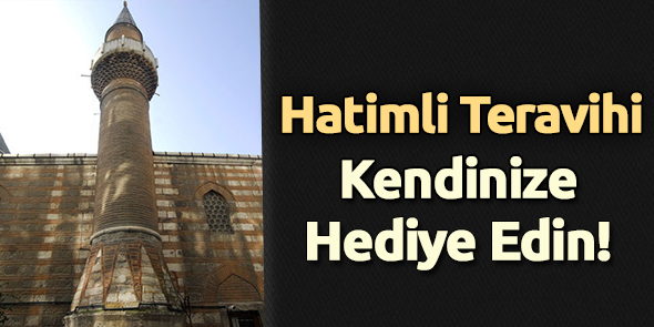 Hatimli Teravihi Kendinize Hediye Edin!