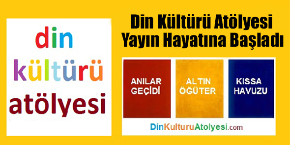 Din Kültürü Atölyesi Yayın Hayatına Başladı