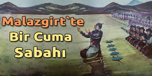 Malazgirt`te Bir Cuma Sabahı
