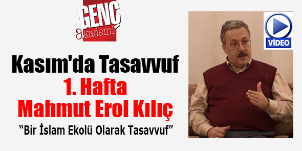 Genç Akademi: "Bir İslam Ekolü Olarak Tasavvuf" (Video)