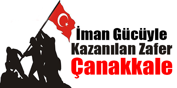 İman Gücüyle Kazanılan Zafer: Çanakkale