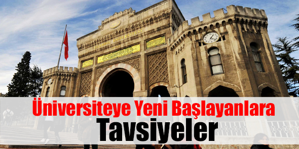 Üniversiteye Yeni Başlayanlara Tavsiyeler