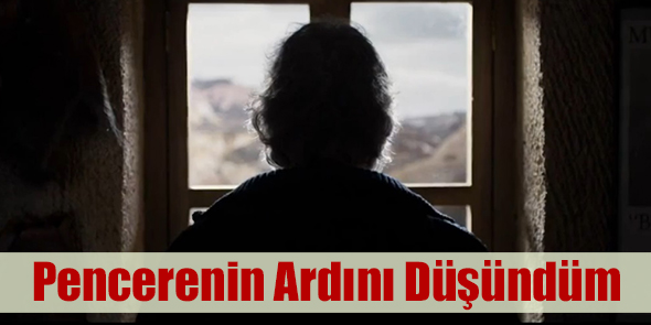 Pencerenin Ardını Düşündüm