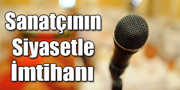 Sanatçının Siyasetle İmtihanı