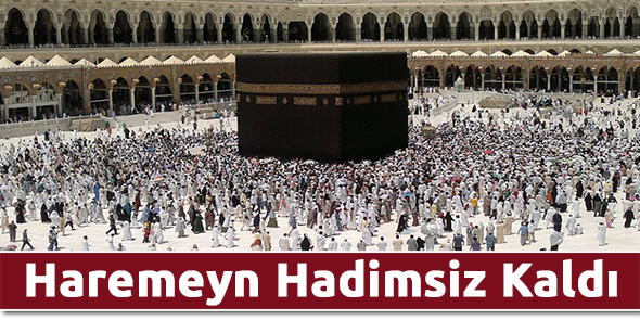 Haremeyn Hadimsiz Kaldı