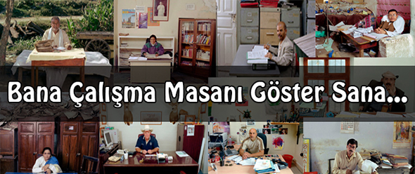 Bana Çalışma Masanı Göster Sana...