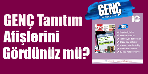GENÇ Tanıtım Afişlerini Gördünüz mü?