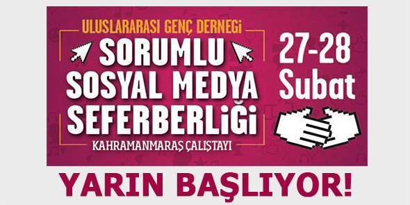 Sorumlu Sosyal Medya Seferberliği Kahramanmaraş`ta!