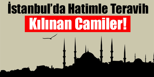 Camilerde Ramazan ve İstanbul`da Hatimle Teravih