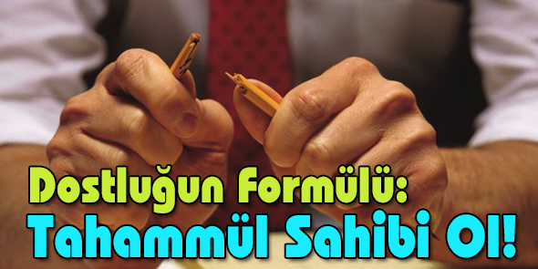 Dostluğun Formülü: Tahammül Sahibi Ol!