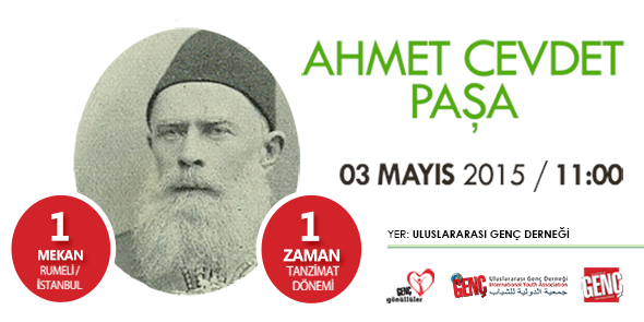 Vakanüvis Ahmed Cevdet Paşa`yı Konuşuyoruz! Bekleriz!