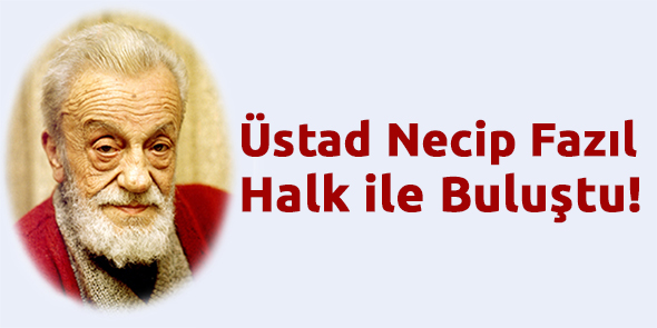 Üstad Necip Fazıl Halk ile Buluştu!