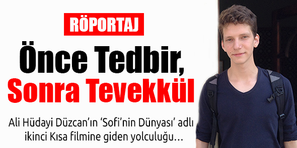 Liseli Yönetmenin İkinci Filmi: "Sofi`nin Dünyası"