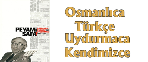 Osmanlıca Türkçe Uydurmaca Kendimizce