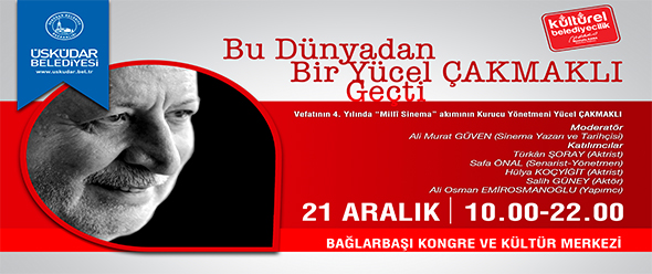 Bu Dünyadan Bir Yücel ÇAKMAKLI Geçti
