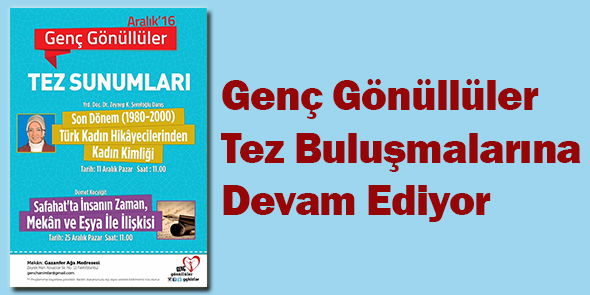 Genç Gönüllüler Tez Buluşmalarına Devam Ediyor