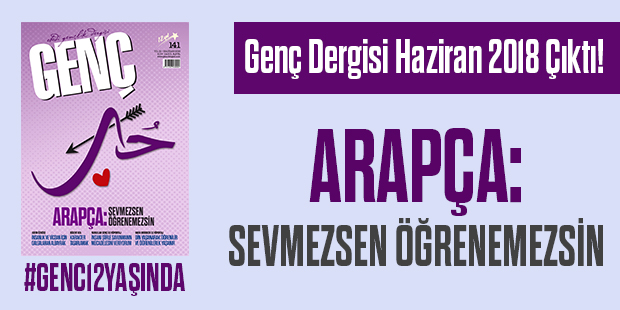 Genç Dergisi Çıktı: "Arapça: Sevmezsen Öğrenemezsin"