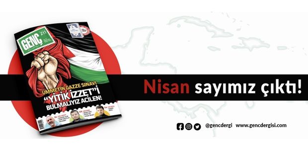 GENÇ Dergi Nisan 2024 Sayısı Çıktı!