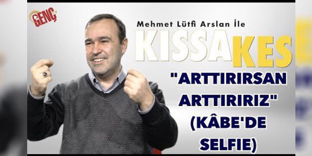 Kıssa Kes: Arttırırsan Arttırırız (Kâbe`de Selfie)