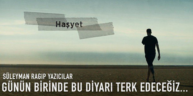 Günün Birinde Bu Diyarı Terk Edeceğiz - Haşyet